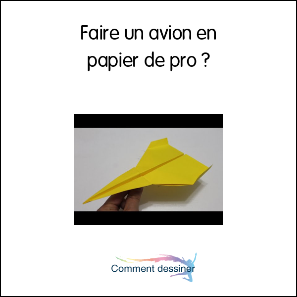 Faire un avion en papier de pro